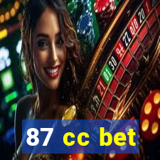 87 cc bet